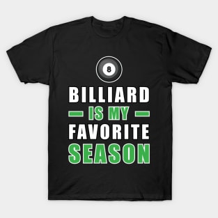 Billiard Is My Favorite Season T-Shirt